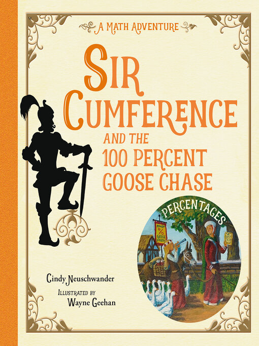 Title details for Sir Cumference and the 100 PerCent Goose Chase by Cindy Neuschwander - Available